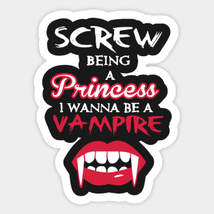 Halloween: Screw being a princess. I wanna be a vampire Sticker